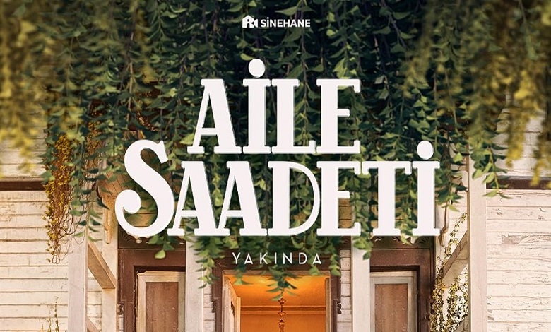 معرفی سریال سعادت خانوادگی (Aile Saadeti)