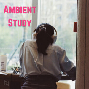 پلی لیست موسیقی Ambient Study برای افزایش تمرکز