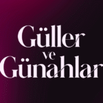 Güller Ve Günahlar