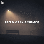 sad & dark ambient